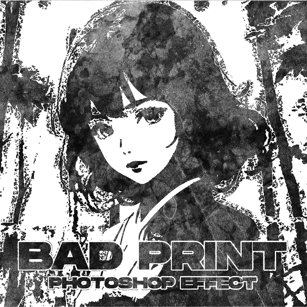 BAD PRINT - Photoshop Effect
